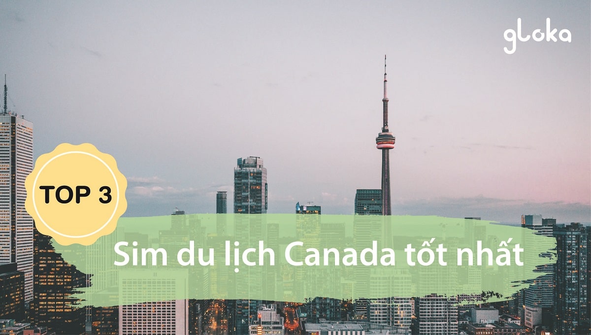 Top 5 sim du lịch Canada tốt nhất 1 Top 5 sim du lịch Canada tốt nhất